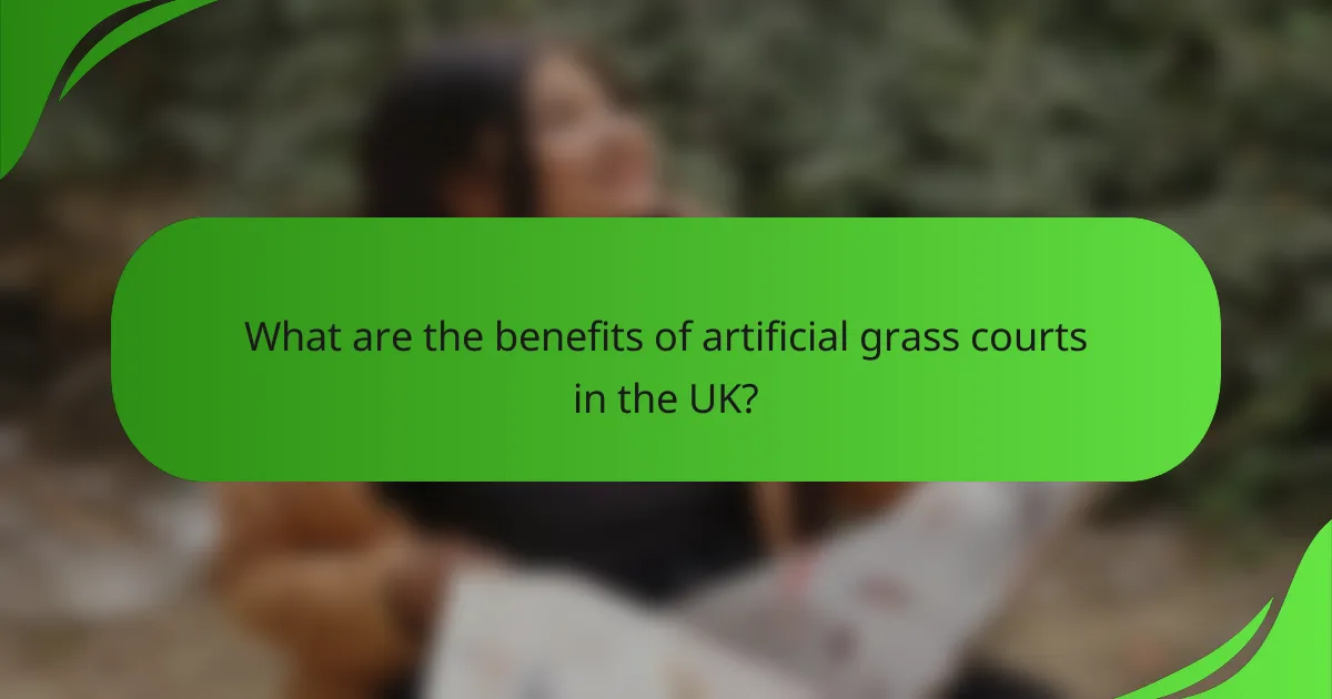 What are the benefits of artificial grass courts in the UK?