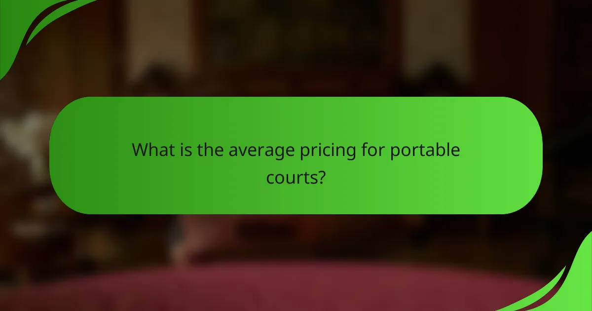 What is the average pricing for portable courts?